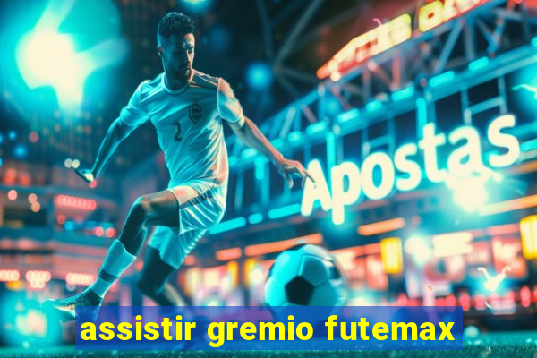 assistir gremio futemax